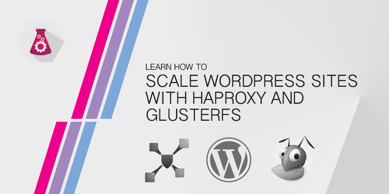 Scale WordPress with HAProxy and GlusterFS