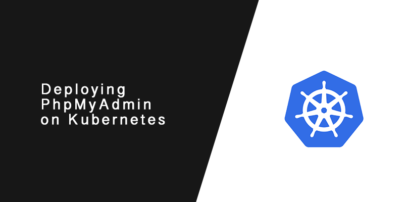 Deploy PhpMyAdmin on Kubernetes to manage MySQL pods